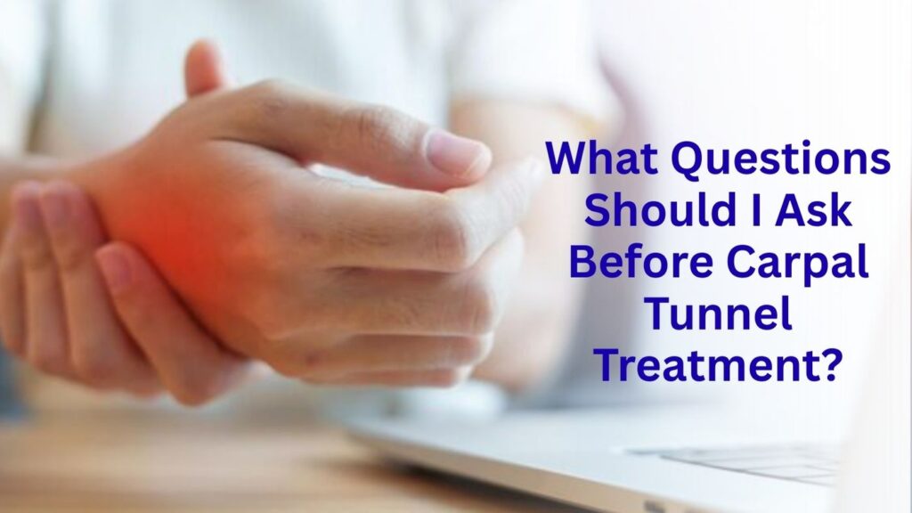 Person holding a painful wrist with highlighted area, representing questions to ask before carpal tunnel treatment.