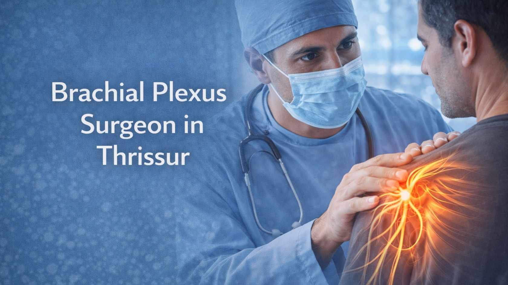 Doctor examining patient’s shoulder with highlighted brachial plexus nerves for treatment in Thrissur
