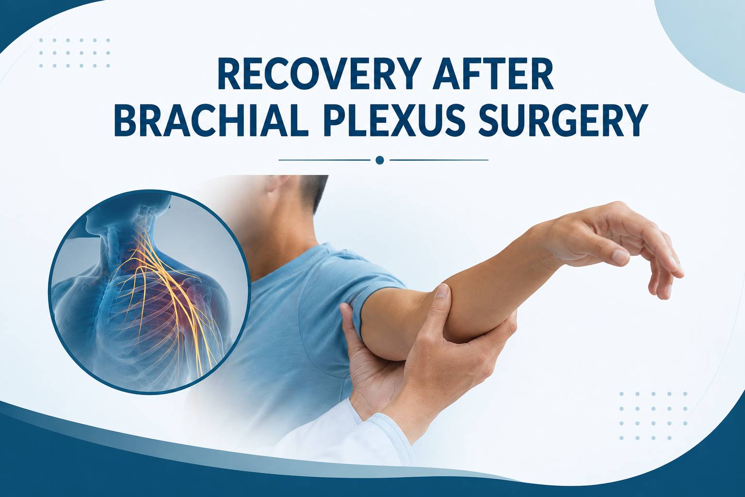 Recovery after brachial plexus surgery showing arm rehabilitation and brachial plexus nerves